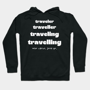 Traveler Traveller Traveling Travelling. Tourist. Hoodie